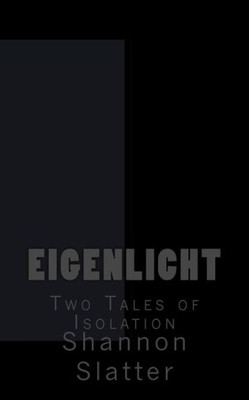 Eigenlicht: Two Tales Of Isolation