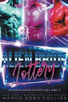 The Alien Bride Lottery Volume 1 (The Khanavai Warrior Alien Bride Games)