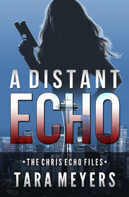 A Distant Echo: A Chris Echo Mystery Short Story (The Chris Echo Files)