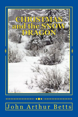 Christmas And The Snow Dragon