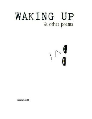 Waking Up & Other Poems: A Chapbook