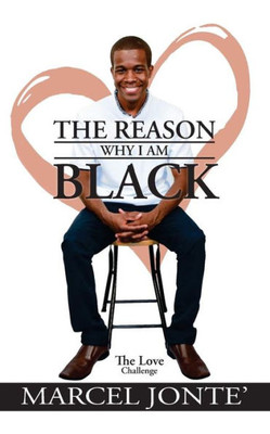 The Reason Why I Am Black: The Love Challenge