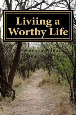 Liviing A Worthy Life
