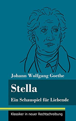 Stella: Ein Schauspiel für Liebende (Band 107, Klassiker in neuer Rechtschreibung) (German Edition) - Hardcover