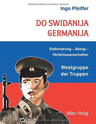 Do swidanija Germanija: Stationierung - Abzug - Hinterlassenschaften Westgruppe der Truppen (German Edition)