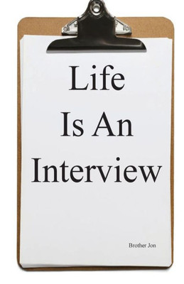 Life Is An Interview