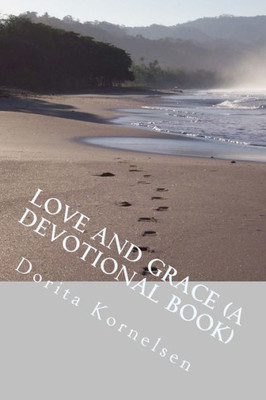 Love And Grace (A Devotional Book)