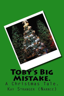 Toby'S Big Mistake.: A Christmas Tale.
