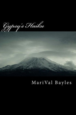 Gypsy'S Haiku: A Collection Of Contemporary Haiku