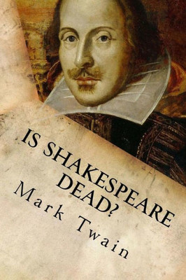 Is Shakespeare Dead?: From My Autobiography