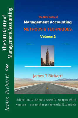 The Nitti Gritty Of Management Accounting: Methods And Techniques
