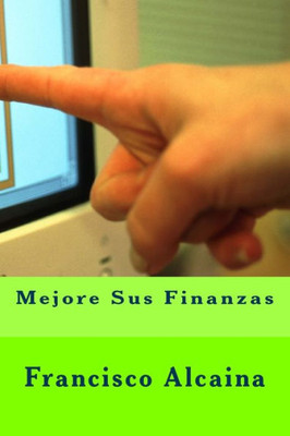 Mejore Sus Finanzas (Spanish Edition)