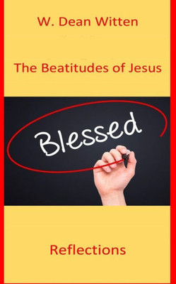 The Beatitudes Of Jesus: Reflections