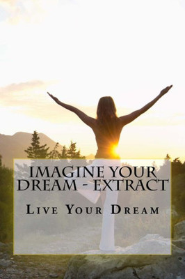 Imagine Your Dream - Extract: Live Your Dream