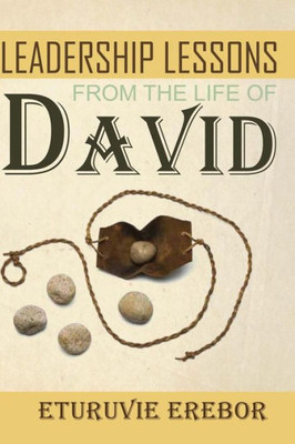 Leadership Lessons From The Life Of David