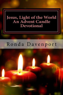 Jesus, Light Of The World: An Advent Candle Devotional