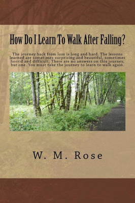 How Do I Learn To Walk After Falling?