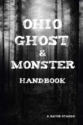 Ohio Ghost & Monster Handbook