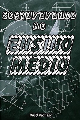 Sobrevivendo Ao Ensino Médio (Portuguese Edition)