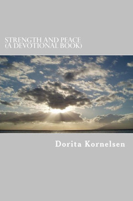 Strength And Peace (A Devotional Book)