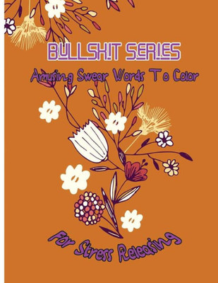 Bullshit Series: Amusing Swear Words To Color For Stress Releasing