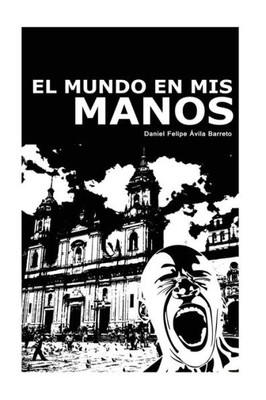 El Mundo En Mis Manos (Spanish Edition)