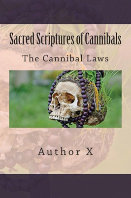 Sacred Scriptures Of Cannibals: The Cannibal Law'S