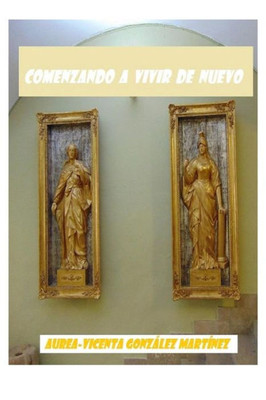 Comenzando A Vivir De Nuevo (Spanish Edition)