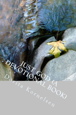 Just God (A Devotional Book)