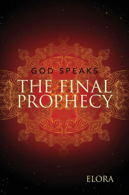 The Final Prophecy: God Speaks