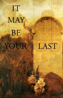 It May Be Your Last
