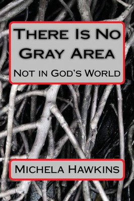 There Is No Gray Area