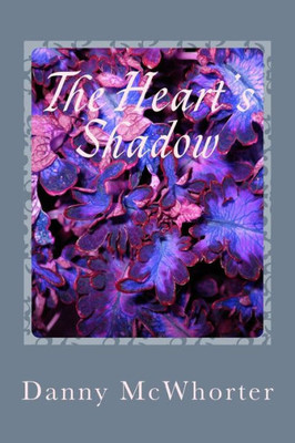 The Heart'S Shadow