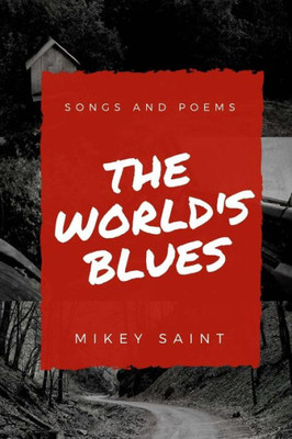 The World'S Blues: Poems And Songs