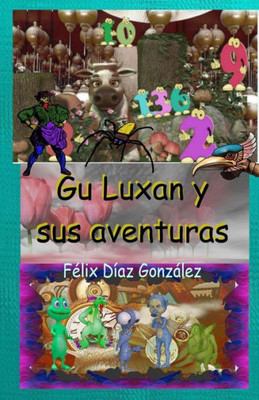 Gu Luxan Y Sus Aventuras: Extravagantes Y Fantásticas (Spanish Edition)