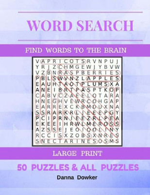 Word Search Find Words To The Brain Large Print 50 Puzzles & All Answer: Word Search 50 Puzzles Large Print