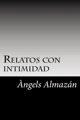 Relatos Con Intimidad (Spanish Edition)