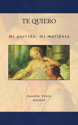 Te Quiero: Mi Querida, Mi Mariposa (Italian Edition)