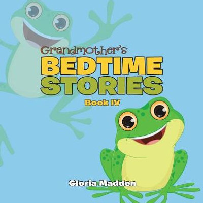 Grandmother'S Bedtime Stories: Book Iv