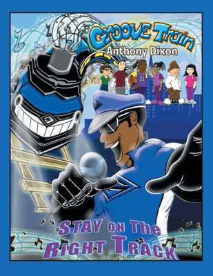 Groove Train: Stay On The Right Track