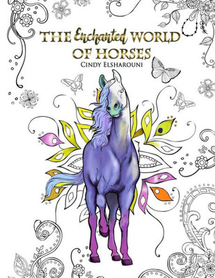 The Enchanted World Of Horses: Adult Coloring Book