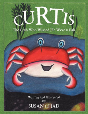 Curtis: The Crab Who Wished He Were A Fish