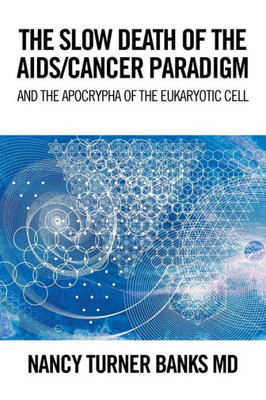 The Slow Death Of The Aids/Cancer Paradigm