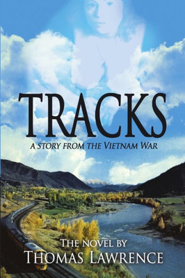 Tracks: A Story From The Vietnam War