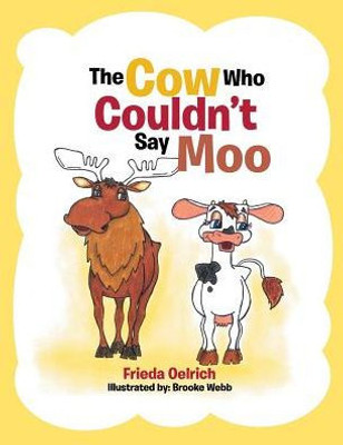 The Cow Who CouldnT Say Moo