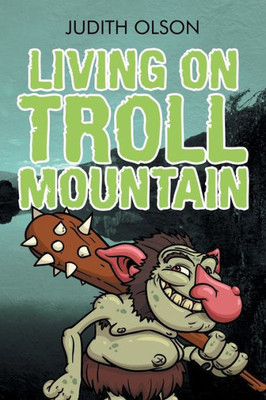 Living On Troll Mountain