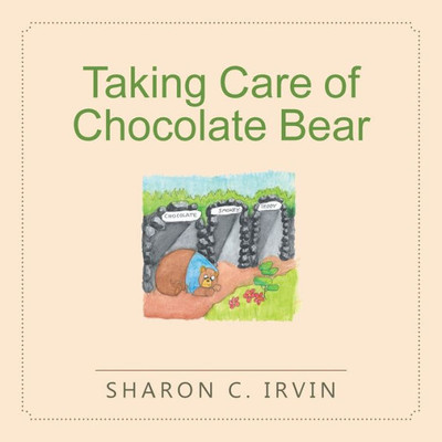 Taking Care Of Chocolate Bear