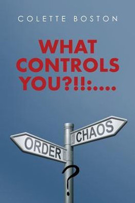 What Controls You?!!:....