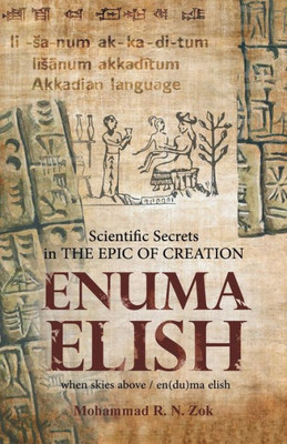 Scientific Secrets In The Epic Of Creation Enuma Elish