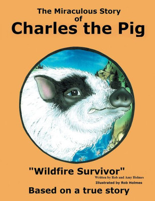 The Miraculous Story Of Charles The Pig